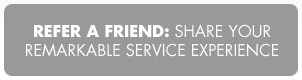 Refer a Friend: Share Your Remarkable Service Experience